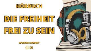 Hörbuch auf Deutsch ohne Werbung - Die Freiheit, frei zu sein - Hannah Arendt