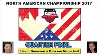 North American Championship HD - Quarter Final [4of4]: David Cameron v Dawson Murschell