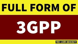 Full form of 3GPP | 3GPP ka full form kya hai | 3GPP full form