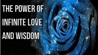 Tuning In To The Secret Power of Infinite Love & Wisdom - Law of Attraction