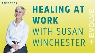 Healing at Work with Susan Winchester