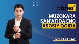 Muzokara san'atida eng asosiy qoida