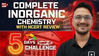 Complete Inorganic Chemistry | NCERT Review | NEET 2025 | 5 Days Challenge