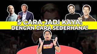 5 CARA JADI KAYA RAYA SECARA SEDERHANA! - WAJIB NONTON 