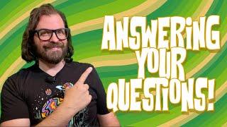 Answering Your Questions!