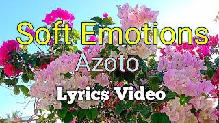 SOFT EMOTIONS - Azoto (Lyrics Video)