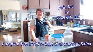 Join Me In The Kitchen ~  Pumpkin Pie, Deviled Eggs & Cranberry Salad