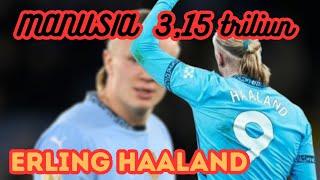 Erling Haaland || Manusia Seharga 3,15 triliun