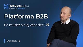 Co MUSISZ wiedzieć o platformach B2B?