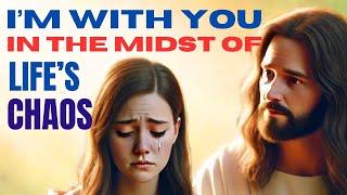 God's Powerful Message In A Chaotic World: I'm With You | God Message Today | Christian Motivation