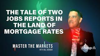 The Tale of Two Jobs Reports In The Land Of Mortgage Rates | Master The Markets