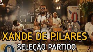 Xande de Pilares - Seleção de Partidos (Pagode da Gessy Live)