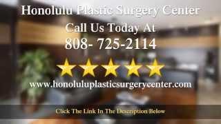 Best Plastic Surgeon Honolulu | Honolulu Plastic Surgery Center | Honolulu Plastic Surgeon Reviews