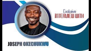 Exclusive Interview with Joseph Okechukwu