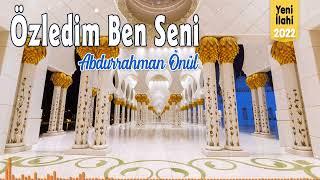 Özledim Ben Seni - Abdurrahman Önül