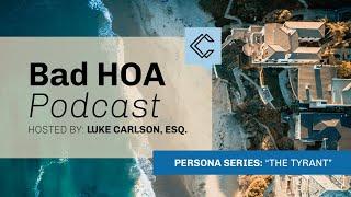 Mastering HOA Disputes: How to Handle a Tyrant on Your Board | Bad HOA Podcast