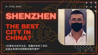 Why Shenzhen is the BEST city in China?｜我与深圳的故事