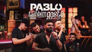 Pablo  - Eu também gosto ( EP .01)