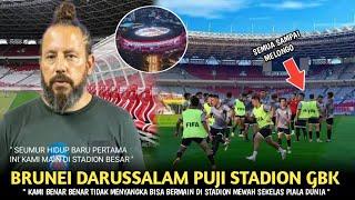 SAMPAI MELONGO! Pelatih Dan Pemain Timnas Brunei Darussalam Puji Stadion GBK, Terimakasih Indonesia.