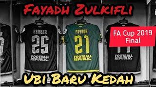 FAYADH ZULKIFLI | Final Piala FA 2019 | #KedahPerak