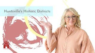 Huntsville Historic Districts | Tisch Talks #40