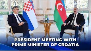 President Ilham Aliyev held meeting with Prime Minister of Croatia Andrej Plenković