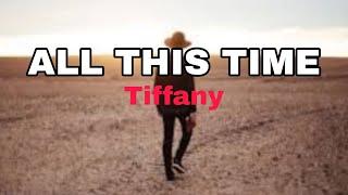 All This Time|Tiffany Lyrics