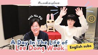 [Eng Subs] A day in a life of Lee Dong Wook with NA PD - A compilation of wise words