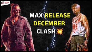 MAX Release Date Announced  | Pros & Cons | December Clash | Kadakk Cinema