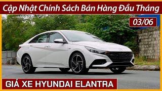 Giá xe Hyundai Elantra đầu tháng 06. Cập nhật khuyến mại, chi tiết lăn bánh và trả góp mới nhất.