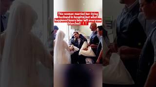 this woman married her dying husband in hospital!