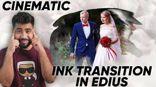 How To Create Cinematic INK TRANSACTION Effect In Edius