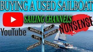 Buying a used sailboat, YOUTUBE SAILING CHANNELS terrible advice