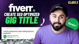 How to Write Fiverr Gig Title in 2025 | Class 2 | Fiverr Gig Ranking Strategy