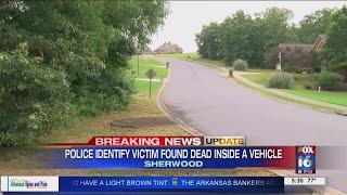 UPDATE: Sherwood Police identify victim found dead inside car Thursday