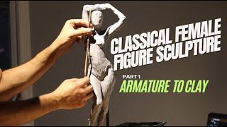 Part 1: The Armature and Pose of a Classical Female Figure Sculpture in Monster Clay