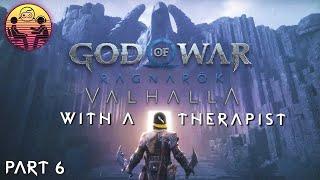 God of War Ragnarök: Valhalla with a Therapist: Part 6