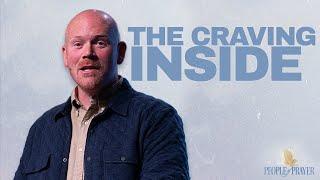 The Craving Inside | People Of Prayer | Twin Rivers Church