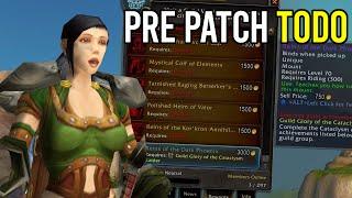 You *MUST DO THESE* In The Cataclysm Pre Patch !