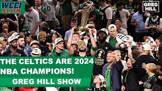 The Boston Celtics are 2024 NBA Champions! || Greg Hill Show