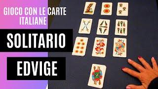 Come si gioca al SOLITARIO EDVIGE  gioco facile con le carte italiane