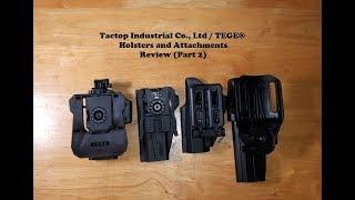 Tactop Industrial Co., Ltd / TEGE®  Holsters and Attachments Review (Part 2)