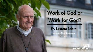 Work of God, Work for God