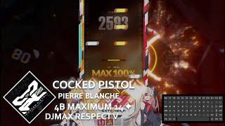 【Pierre Blanche】Cocked Pistol (4B MAXIMUM 14) MAX COMBO!!!【DJMAX RESPECT V】