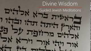 [10] Guided Jewish Meditations - Divine Wisdom