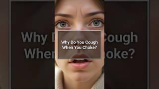 Why Do You Cough When You Choke? Everyday Science #chokingalerts