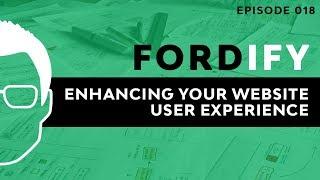 Enhancing Your Website User Experience | Fordify Ep. 018 Ford Saeks