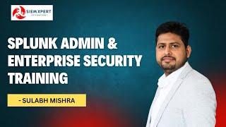 Splunk Admin & Enterprise Security Training