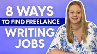 8 Ways to Find Freelance Writing Jobs (For Beginners in 2023)