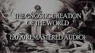 Gnostic Creation of the World (2020 Audio Remaster) - Nag Hammadi Library - Gnosticism